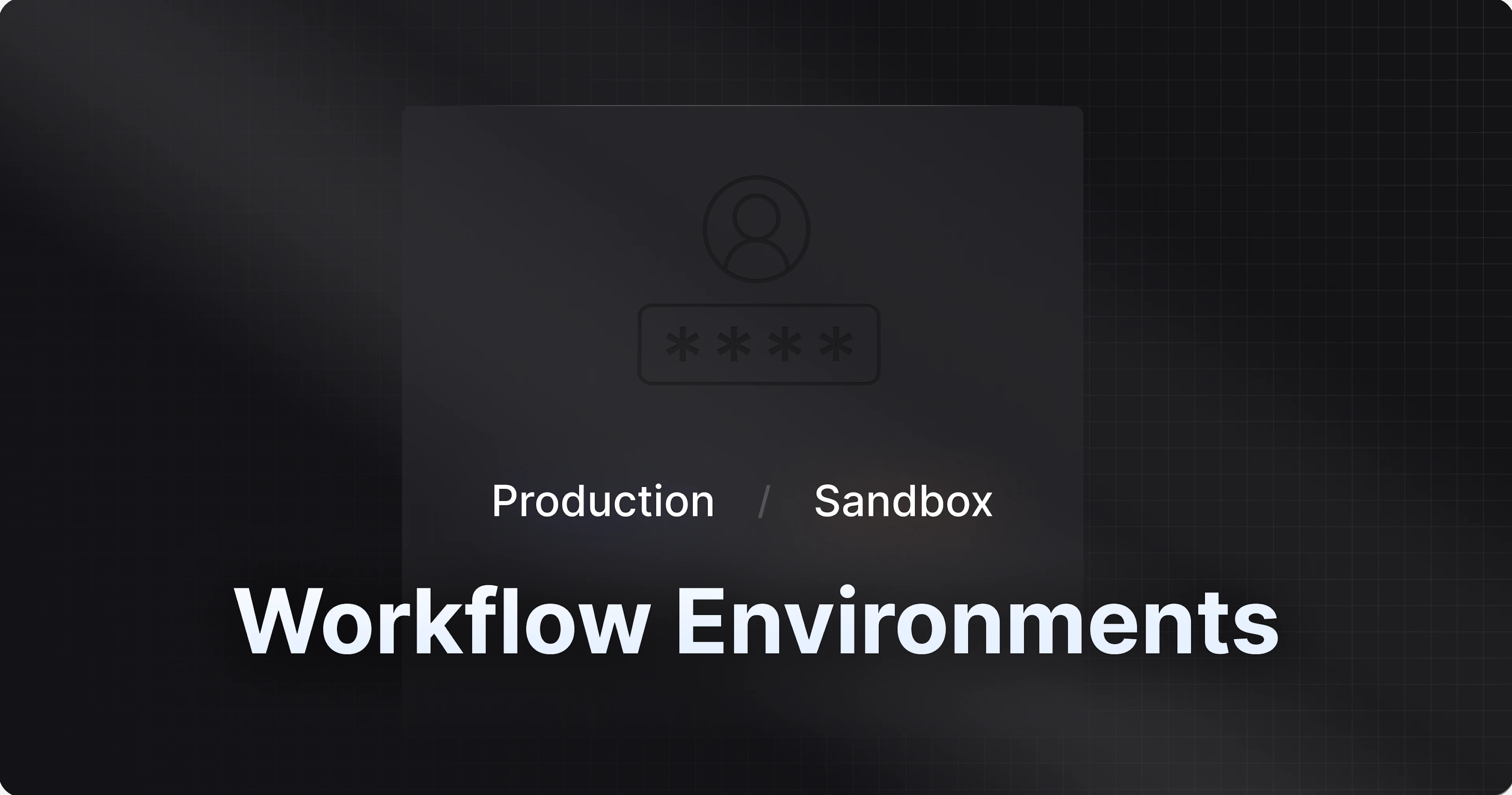 Workflow Environments