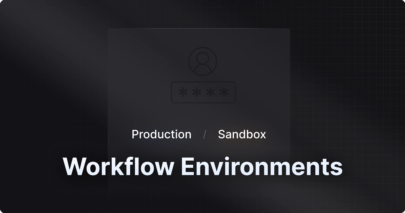 Workflow Environments